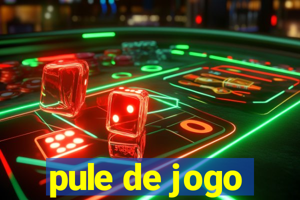 pule de jogo